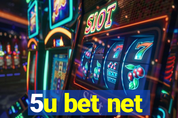 5u bet net